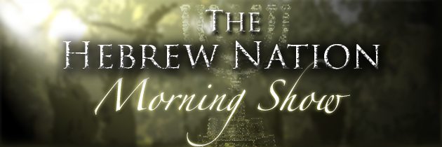 11.6.18~Hebrew Nation Morning Show~3Wise Guys
