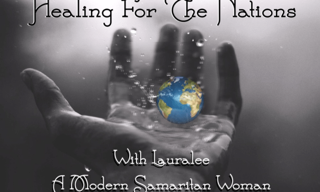 Healing for the Nations with A Modern Day Samaritan Woman